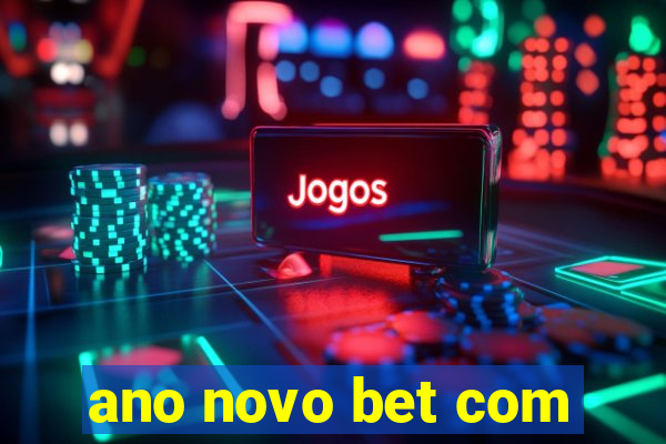 ano novo bet com